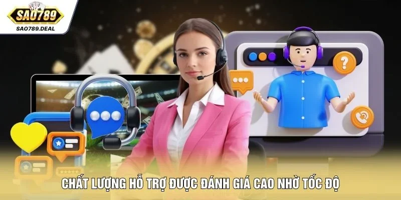 Chất lượng hỗ trợ được đánh giá cao nhờ tốc độ