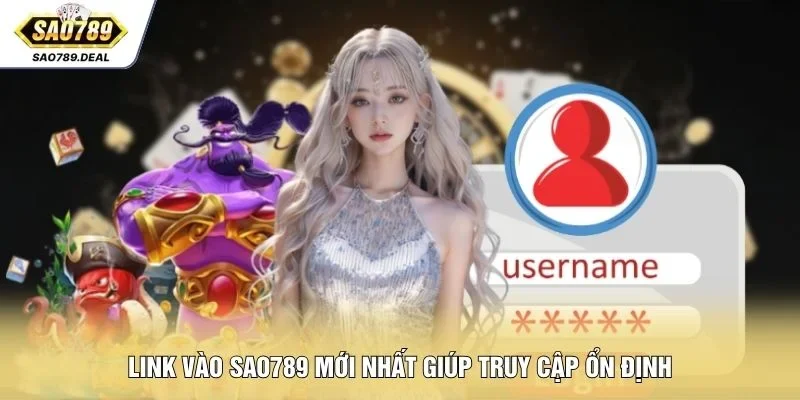 Link vào SAO789 mới nhất giúp truy cập ổn định